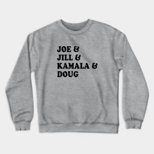 Joe and Jill and Kamala and Doug - Let's Go. Vote. Crewneck Sweatshirt